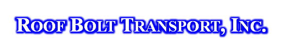 About Roof Bolt Transport Inc